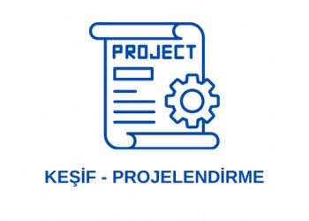 KEŞİF VE PROJELENDİRME 